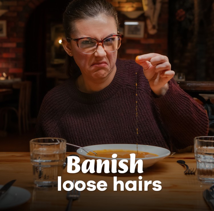 Banish loose hairs